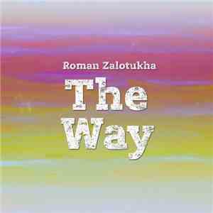 Roman Zalotukha - The Way download free