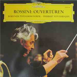Rossini : Berliner Philharmoniker - Herbert Von Karajan - Ouvertüren download mp3 flac