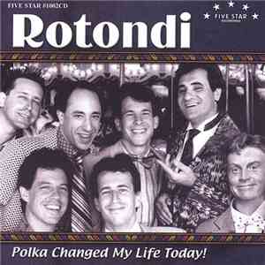 Rotondi - Polka Changed My Life Today! download mp3 flac