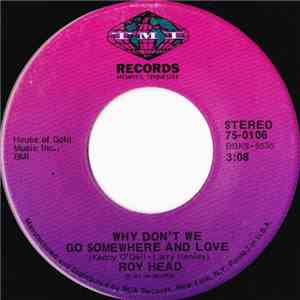 Roy Head - Why Don't We Go Somewhere And Love download mp3 flac