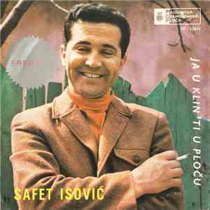 Safet Isović - Ja U Klin Ti U Ploču download free