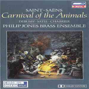 Saint-Saëns, Debussy • Satie • Chabrier, Philip Jones Brass Ensemble - Carnival Of The Animals download mp3 flac