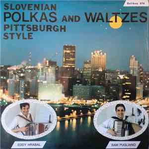 Sam Pugliano & His Orchestra / Eddy Hrabal & The Polka All Stars - Slovenian Polkas And Waltzes Pittsburgh Style download free