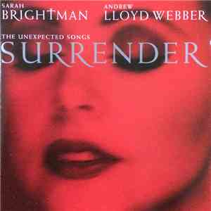 Sarah Brightman, Andrew Lloyd Webber - Surrender: The Unexpected Songs download mp3 flac