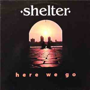 Shelter  - Here We Go download mp3 flac