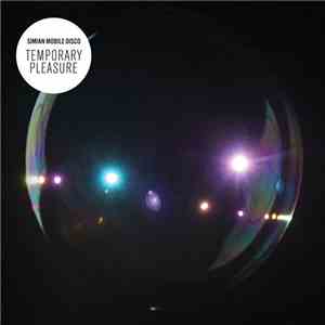 Simian Mobile Disco - Temporary Pleasure download mp3 flac