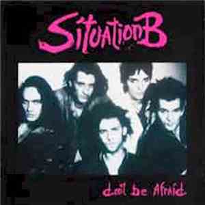 Situation B - Don't Be Afraid download free