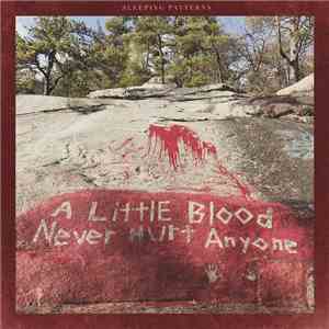 Sleeping Patterns - A Little Blood Never Hurt Anyone download mp3 flac