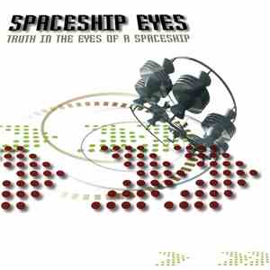 Spaceship Eyes - Truth In The Eyes Of A Spaceship download mp3 flac