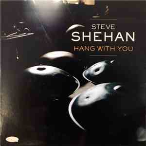 Steve Shehan - Hang With You download free
