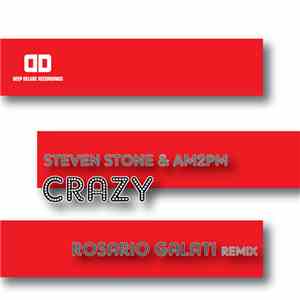 Steven Stone & AM2PM  - Crazy (Rosario Galati Remix) download mp3 flac