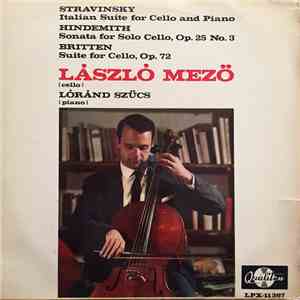 Stravinsky, Hindemith, Britten, László Mező, Loránd Szűcs - Italian Suite For Cello And Piano / Sonata For Solo Cello, Op.25 No.3 / Suite For Cello, Op. 72 download mp3 flac