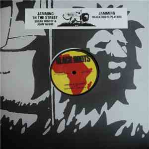 Sugar Minott & John Wayne  / Black Roots Players - Jamming In The Street download mp3 flac