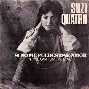 Suzi Quatro - Si No Me Puedes Dar Amor = If You Can't Give Me Love download mp3 flac