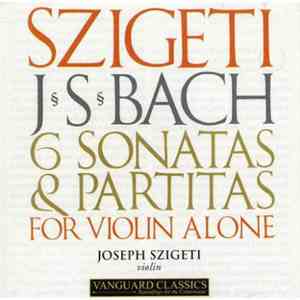 Szigeti, J.S. Bach - 6 Sonatas & Partitas For Violin Alone download mp3 flac