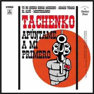 Tachenko - Apúntame A Mí Primero download mp3 flac