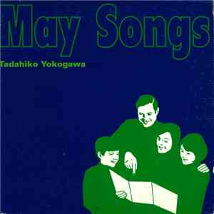 Tadahiko Yokogawa - May Songs download mp3 flac
