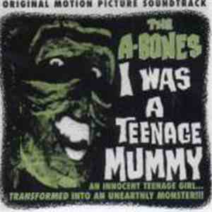 The A-Bones - I Was A Teenage Mummy download mp3 flac