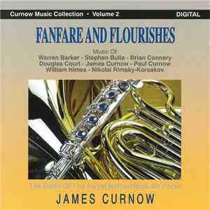 The Band Of The Royal Netherlands Air Force, James Curnow - Fanfare And Flourishes download mp3 flac
