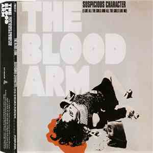 The Blood Arm - Suspicious Character (I Like All The Girls And All The Girls Like Me) download free