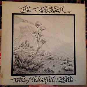 The Bob Meighan Band - The Dancer download free