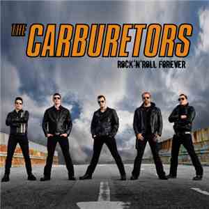 The Carburetors - Rock 'n' Roll Forever download mp3 flac