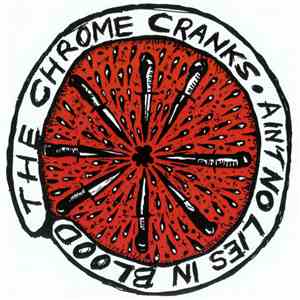 The Chrome Cranks - Ain't No Lies In Blood download mp3 flac