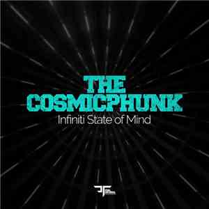 The Cosmicphunk - Infiniti State Of Mind download mp3 flac