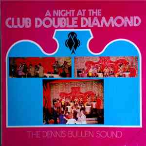 The Dennis Bullen Sound - A Night At The Club Double Diamond download mp3 flac