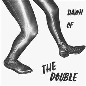The Double  - Dawn Of The Double download mp3 flac