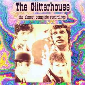 The Glitterhouse - The Almost Complete Recordings download mp3 flac