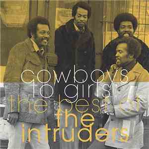 The Intruders - Cowboys To Girls (The Best Of The Intruders) download mp3 flac