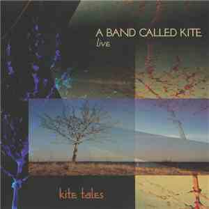 The Kite Tails  - A Band Called Kite - Live download mp3 flac