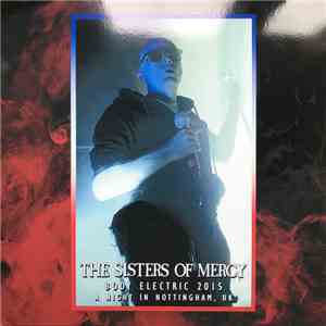 The Sisters Of Mercy - Body Electric 2015 - A Night In Nottingham, Uk download free
