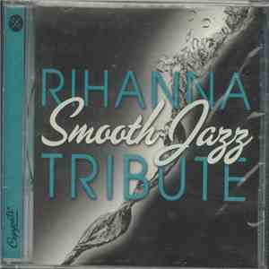 The Smooth Jazz All Stars - Rihanna Smooth Jazz Tribute download mp3 flac