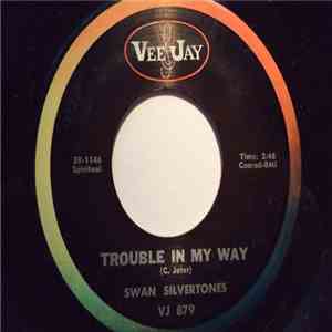The Swan Silvertones - Trouble In My Way / Near The Cross (Part II) download mp3 flac