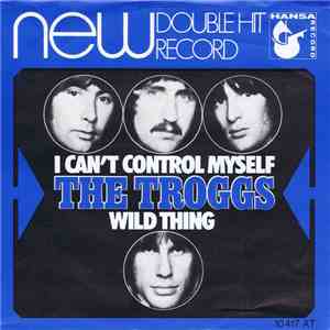 The Troggs - Wild Thing / I Can't Control Myself download mp3 flac