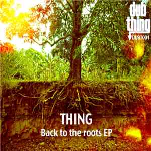 Thing  - Back To The Roots download mp3 flac