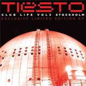Tiësto - Club Life Vol 3 Stockholm EP download free