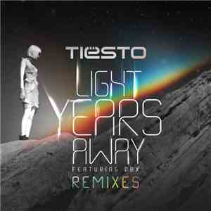 Tiësto Featuring DBX  - Light Years Away (Remixes) download mp3 flac
