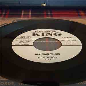 Titus Turner - Way Down Yonder / Miss Rubberneck Jones download free