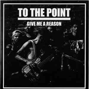 To The Point - Give Me A Reason download mp3 flac