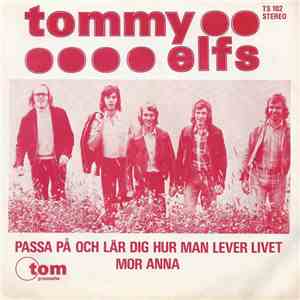 Tommy Elfs - Passa På Och Lär Dig Hur Man Lever Livet / Mor Anna download mp3 flac