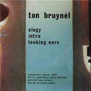 Ton Bruynèl - Elegy Intra Looking Ears download mp3 flac
