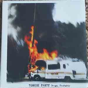 Tongue Party - Drugs, Probably download mp3 flac