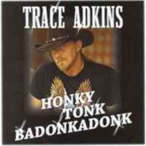 Trace Adkins - Honky Tonk Badonkadonk download mp3 flac