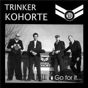Trinker Kohorte - Go For It... download free