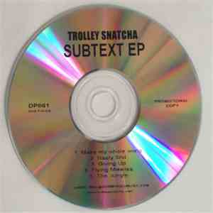 Trolley Snatcha - Subtext EP download free