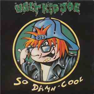 Ugly Kid Joe - So Damn Cool download mp3 flac
