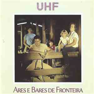 UHF  - Ares E Bares Da Fronteira download mp3 flac